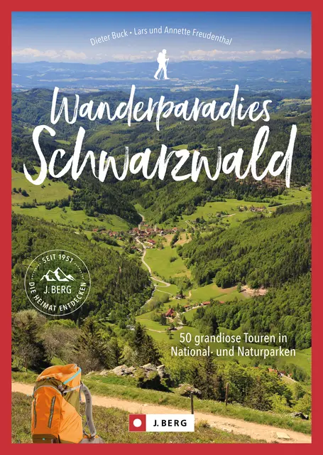 "Wanderparadies Schwarzwald", Dieter Buck, Lars und Annette Freudenthal, J. Berg bei Bruckmann Verlag, ISBN: 978-3-86246-880-5